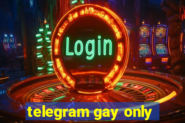 telegram gay only